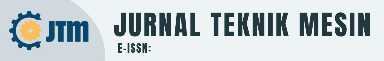JTM : JURNAL TEKNIK MESIN